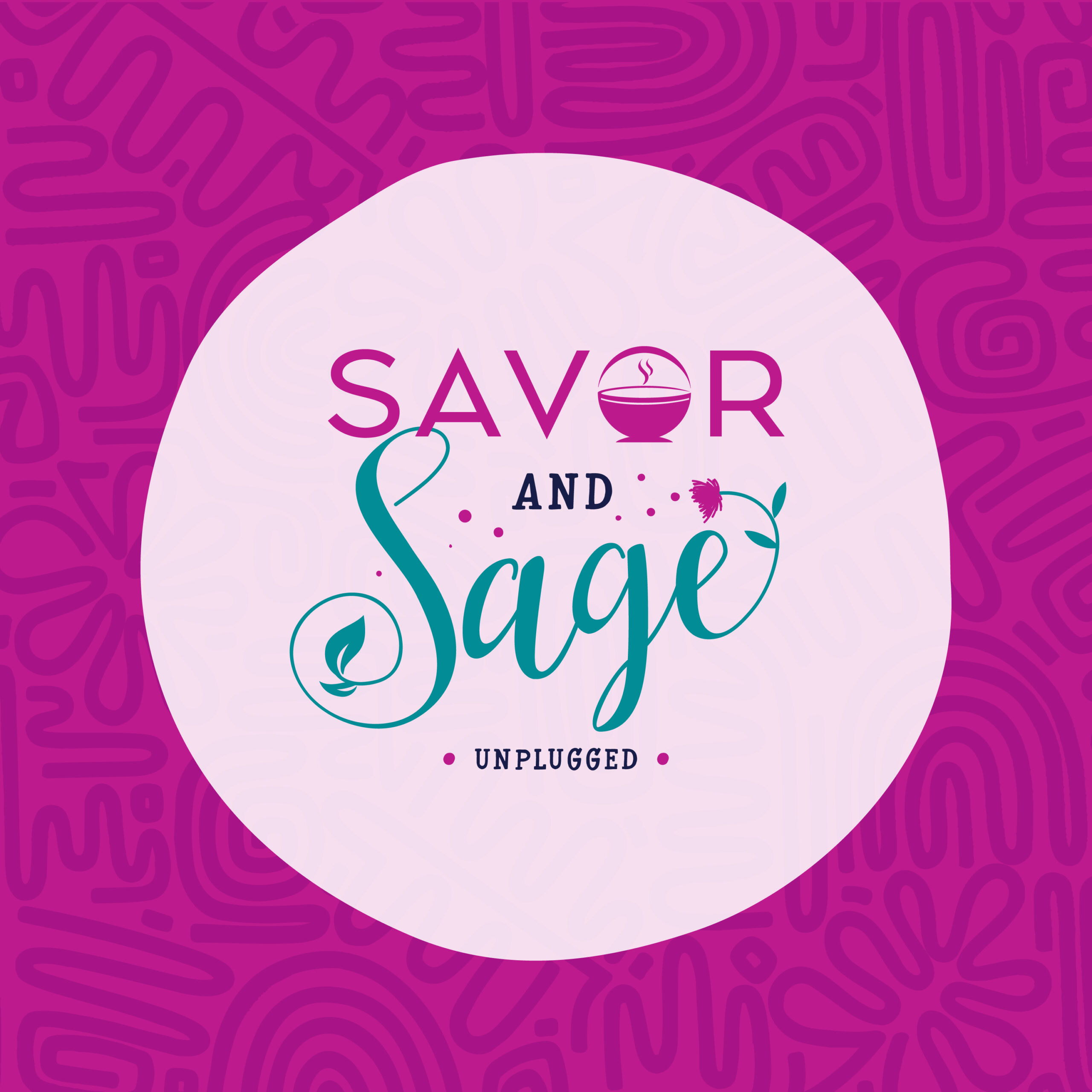 Savor and Sage Unplugged